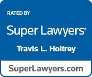 Rated By Super Lawyers | Travis L. Holtrey | SuperLawyers.com